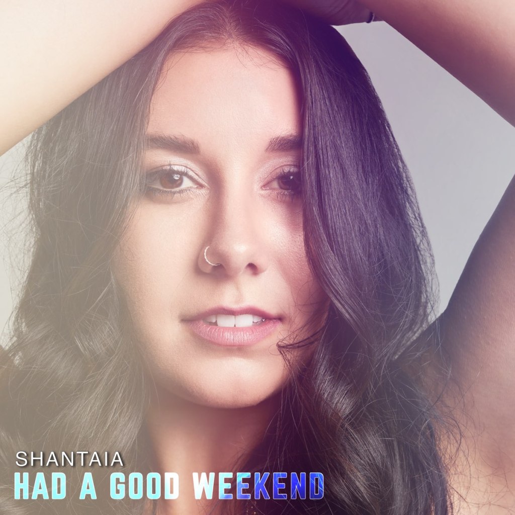 Watch Shantaia’s video for “Had A Good&nbsp;Weekend”