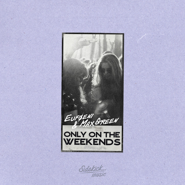 Hear Euføeni and Max Green’s collaboration, “Only On The&nbsp;Weekends”
