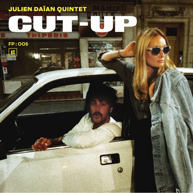 Stream Julien Daïan Quintet’s Cut-Up&nbsp;album