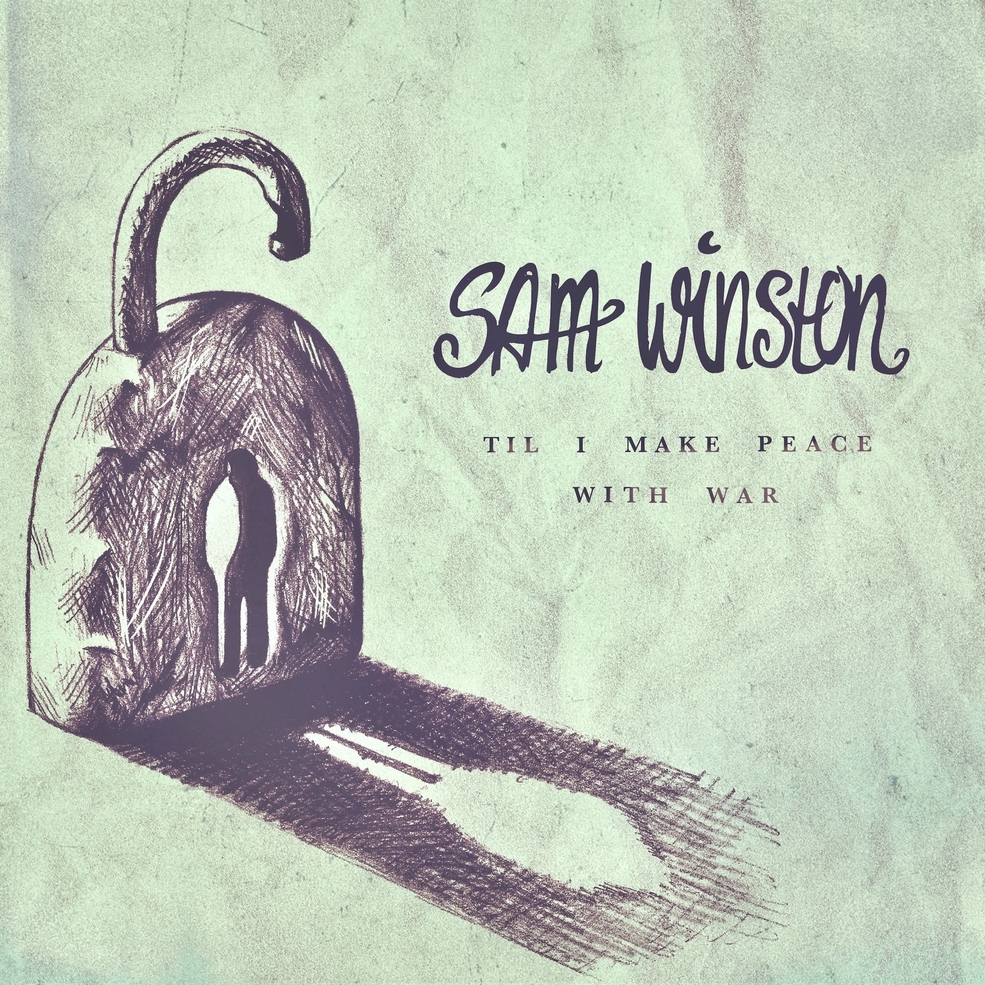 Hear Sam Winston on “Til I Make Peace With War”