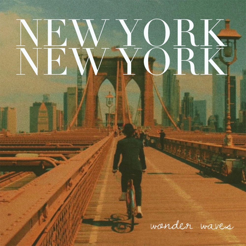 Listen: Wonder Waves – “New York, New&nbsp;York”