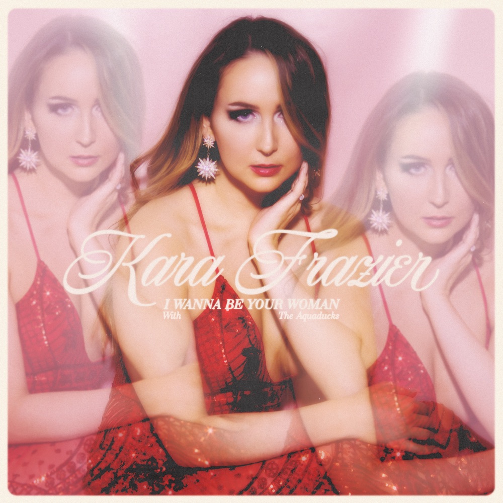 Kara Frazier teams up with The Aquaducks to deliver “I Wanna Be Your&nbsp;Woman”