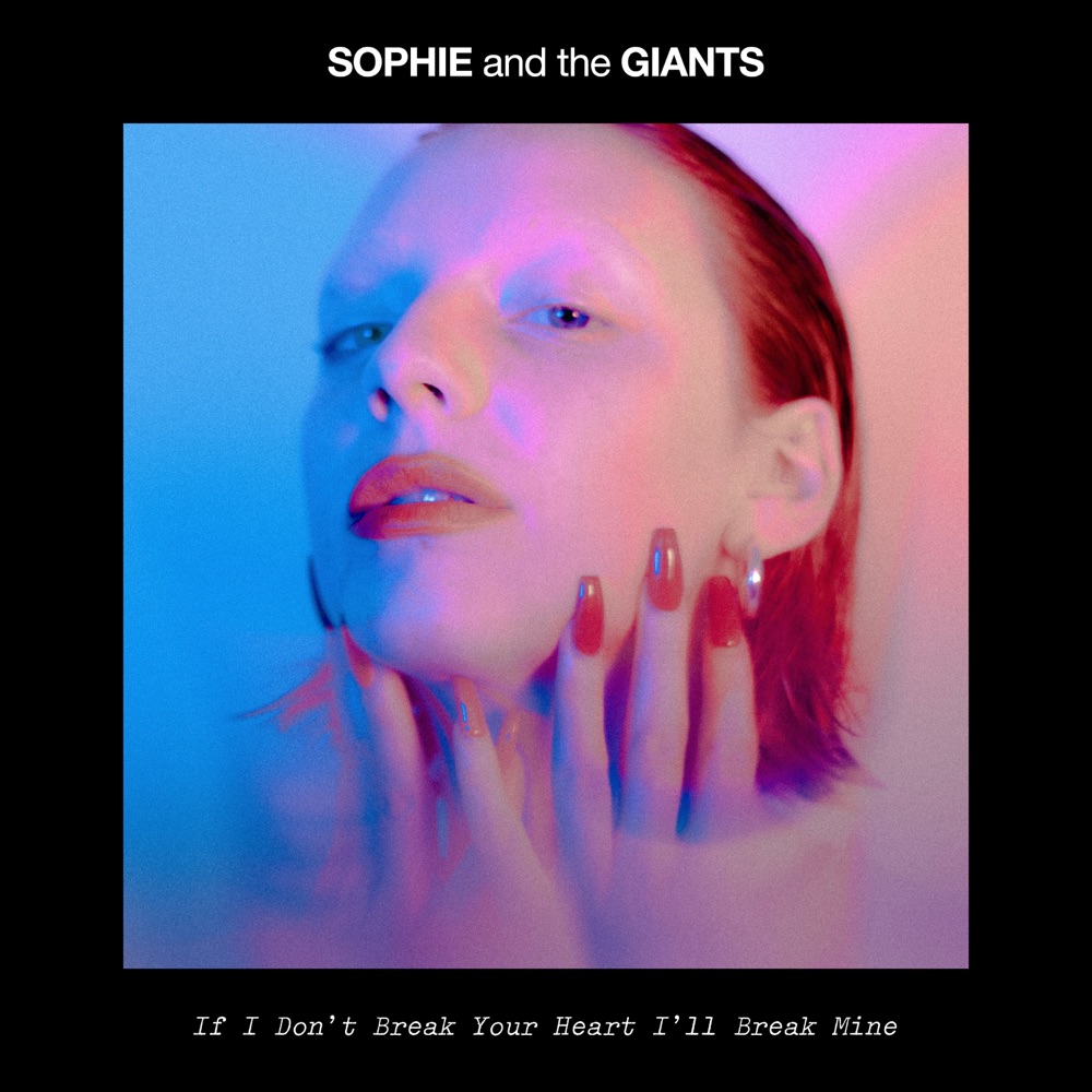 Watch Sophie and the Giants perform “If I Don’t Break Your Heart I’ll Break&nbsp;Mine”