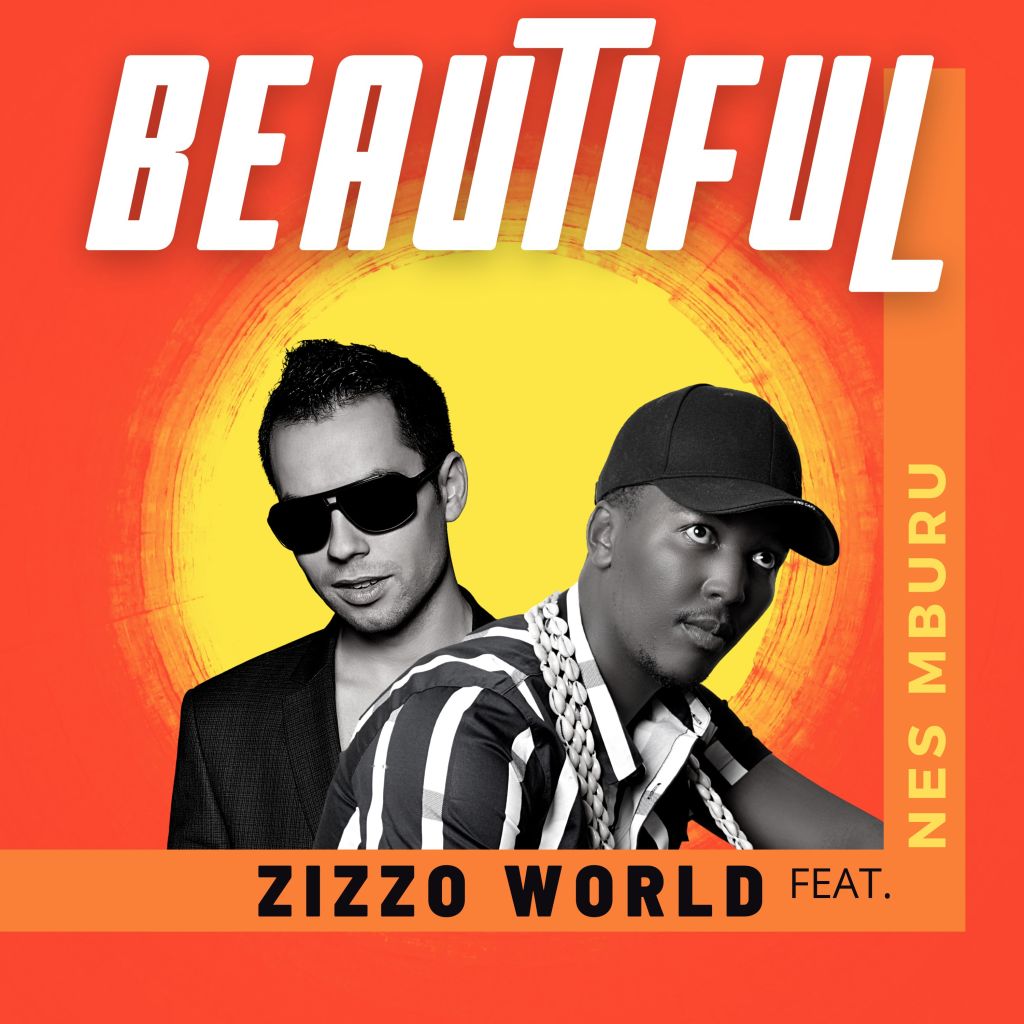 Zizzo World links up with Nes Mburu to deliver “Beautiful”