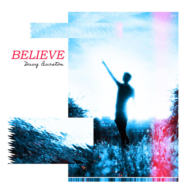 Listen to Duvy Burston’s new song, “Believe (Following&nbsp;Us)”