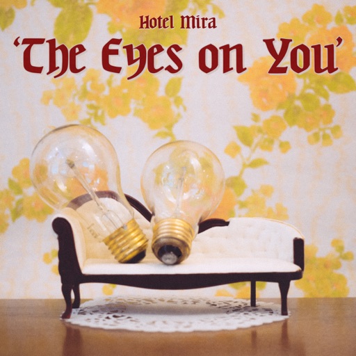 Hotel Mira reveal “The Eyes On You” video