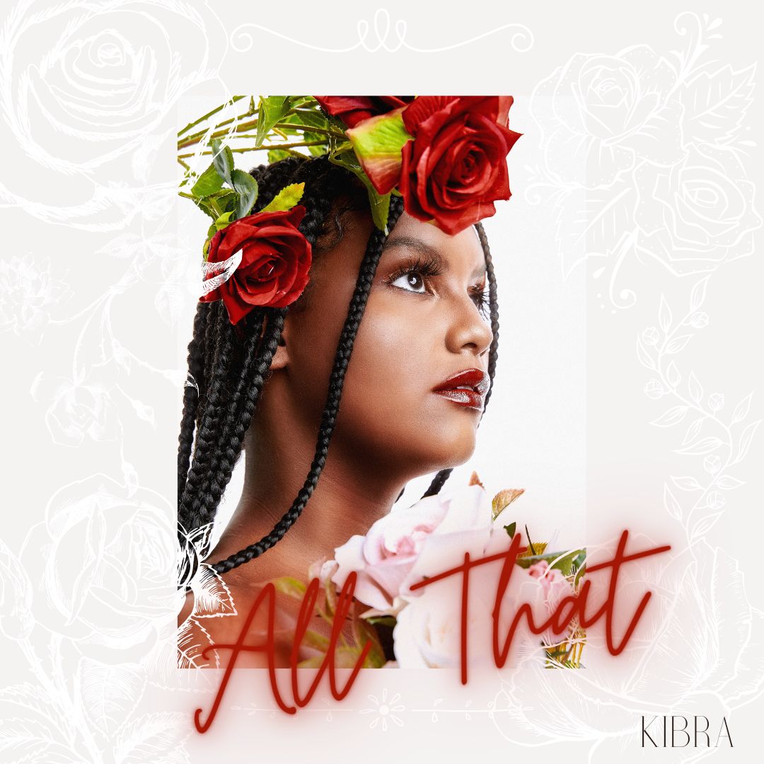 Get to know Kibra and hear her new song, “All That” [Video]