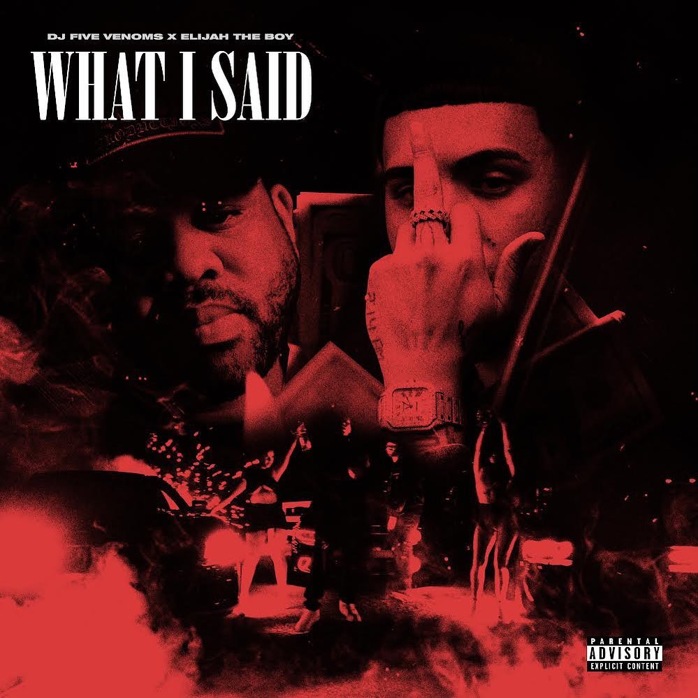 See DJ Five Venoms and Elijah The Boy’s video for “What I&nbsp;Said”