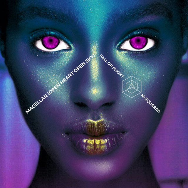 FALL or FLIGHT link up with M-Squared to create “mAGELLAN (oPEN hEART oPEN&nbsp;sKY)”