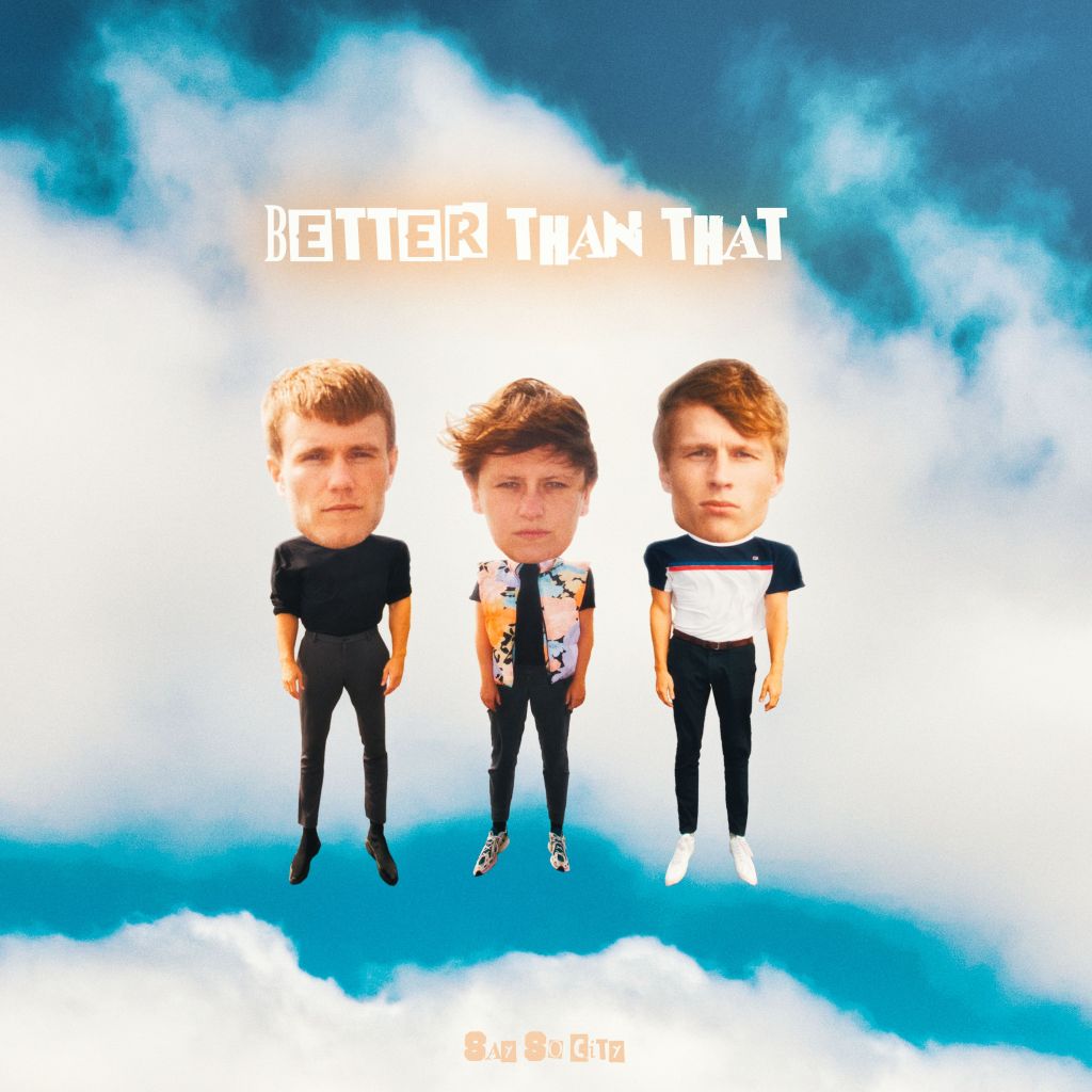 Newcomers Say So City share new song, “Better That&nbsp;That”