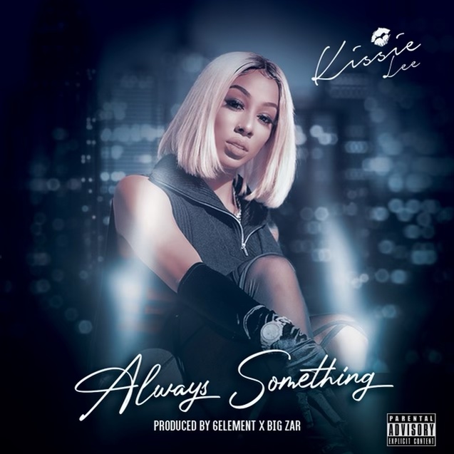 Kissie Lee drops “Always Something” video