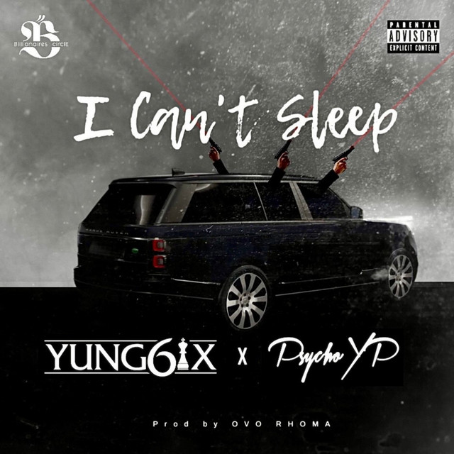 Listen: Yung6ix & Psycho P – “I Can’t&nbsp;Sleep”