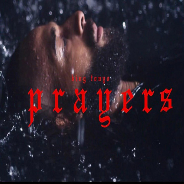 King Tonyo reveals new song & video, “Prayers”