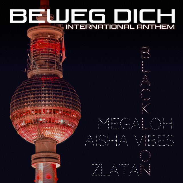 BlackLioN, Aisha Vibes, Megaloh & Zlatan deliver “Beweg Dich (International Anthem)”