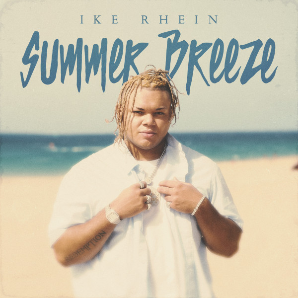 Ike Rhein shares new song, “Summer&nbsp;Breeze”