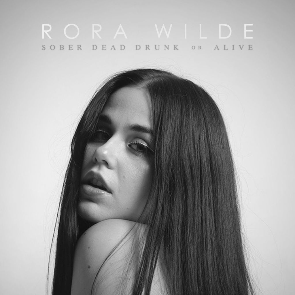 Listen: Rora Wilde – “Sober Dead Drunk or&nbsp;Alive”