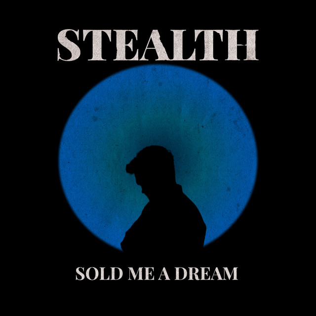 Hear the song “Sold Me a Dream” by&nbsp;Stealth