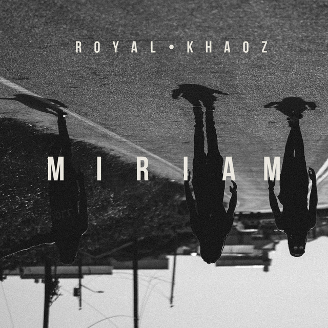 Royal Khaoz enter the scene with “Miriam”; listen