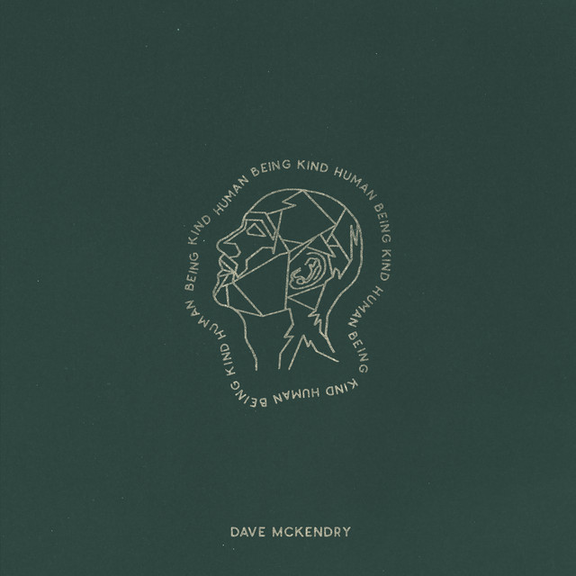 Stream Dave McKendry’s new album,  HumanBeingKind