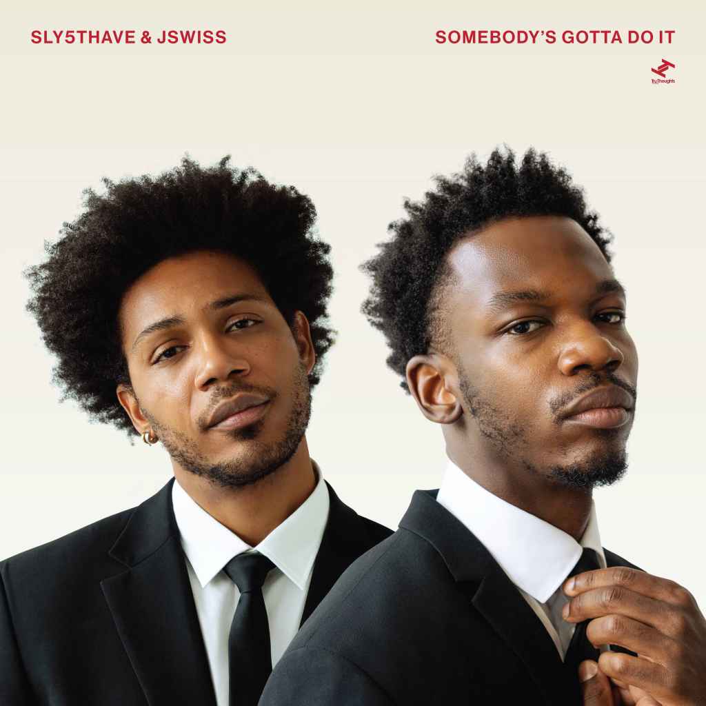 Sly5thAve and JSWISS drop collaborative EP, Somebody’s Gotta Do&nbsp;It