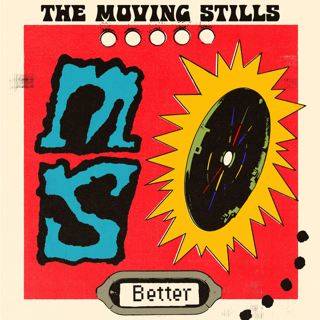 The Moving Stills present “Better”