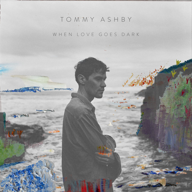 Tommy Ashby reveals new song & video, “When Love Goes Dark”