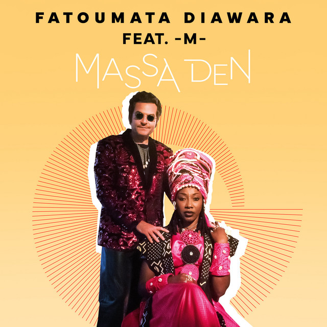 Fatoumata Diawara collaborates with -M- to release “Massa&nbsp;Den”