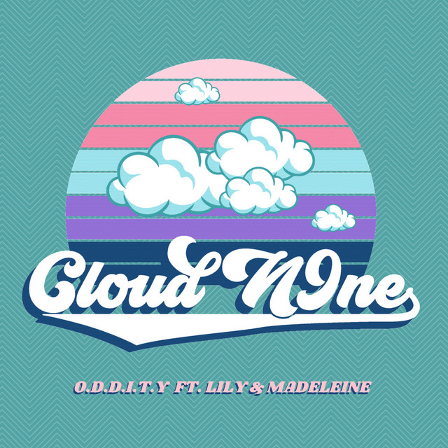 O.D.D.I.T.Y teams up with Lily & Madeleine and unveils “Cloud N9ne”