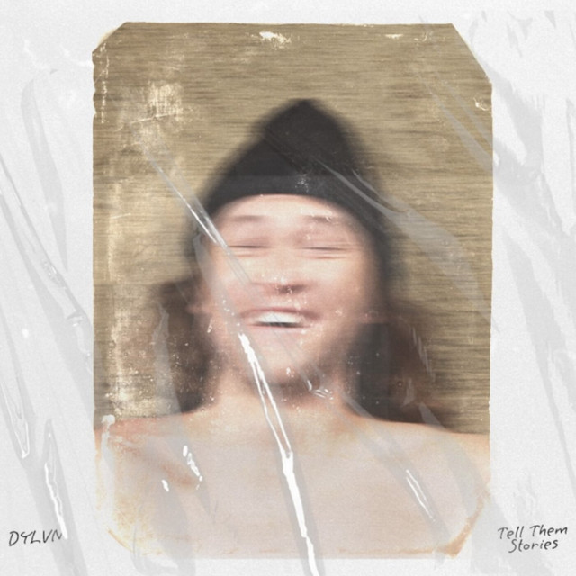 Stream DYLVN’s new EP, Tell Them Stories