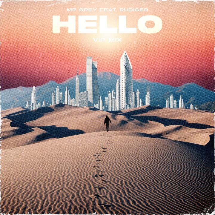Producer MP Grey and singer Rudiger share “Hello (VIP&nbsp;Mix)”