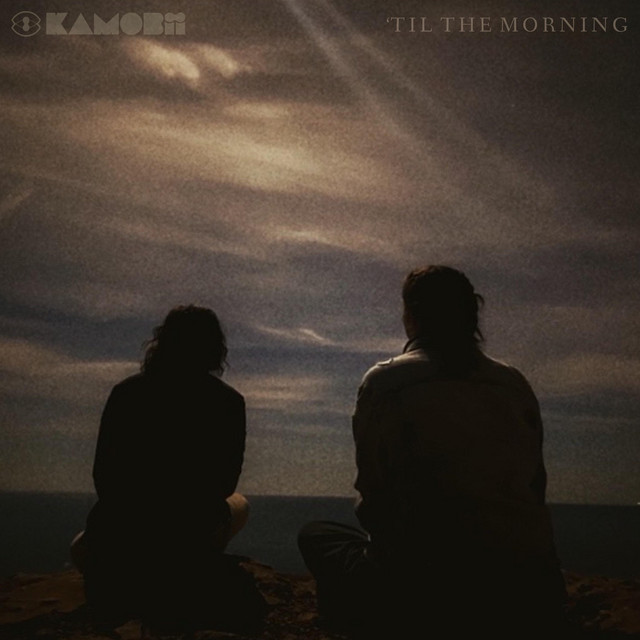 KAMOBii are back with new track, “‘TIL THE MORNING”