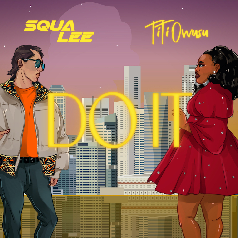 Squa Lee teams up with Titi Owusu for motivational anthem, “Do It”