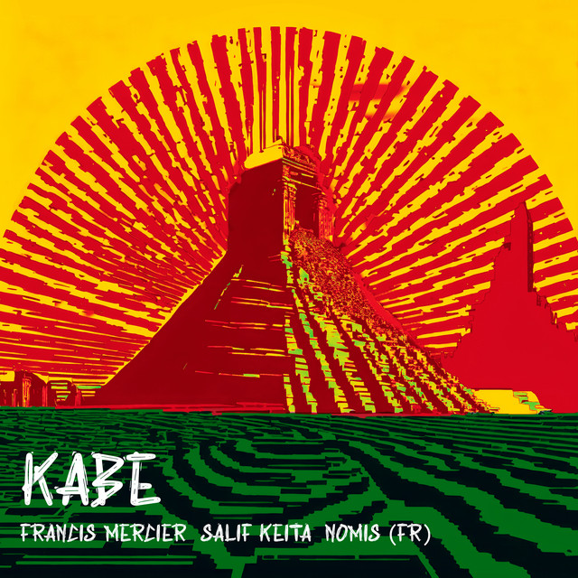 Francis Mercier, Nomis (FR) and Salif Keita present “Kabe”: listen