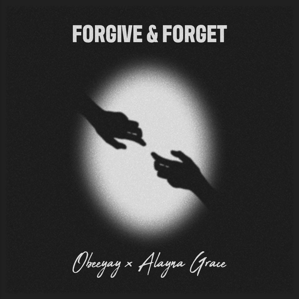 New song “Forgive & Forget” pairs singers Obeeyay and Alayna&nbsp;Grace