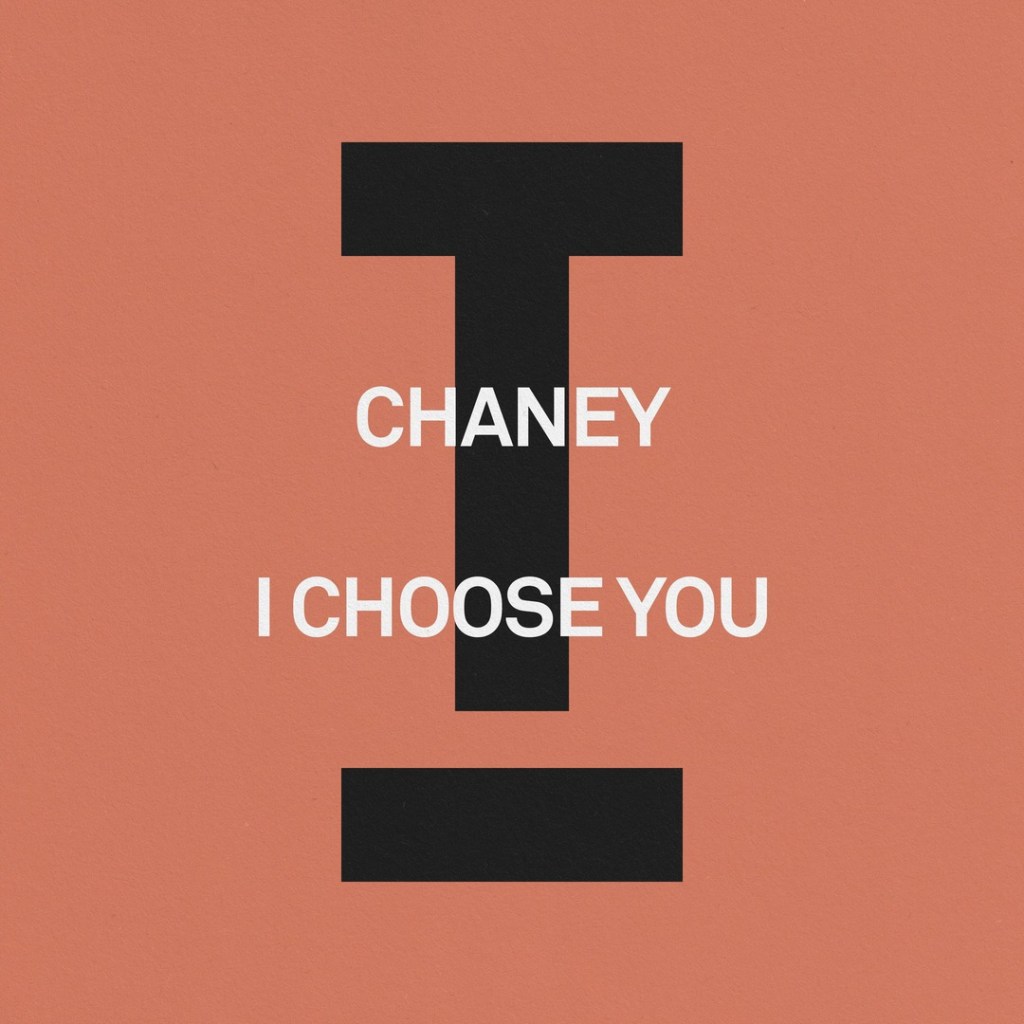 Listen: CHANEY – “I Choose&nbsp;You”