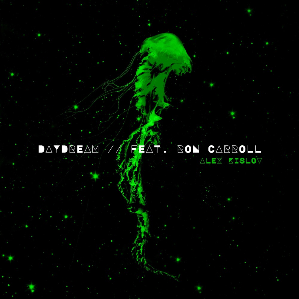 Alex Kislov shares new single “Daydream” feat. Ron&nbsp;Carroll