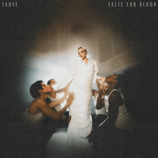 Sadye got a “Taste for Blood” in her new&nbsp;single