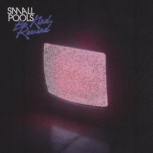 Smallpools release new single, “Be Kind,&nbsp;Rewind”
