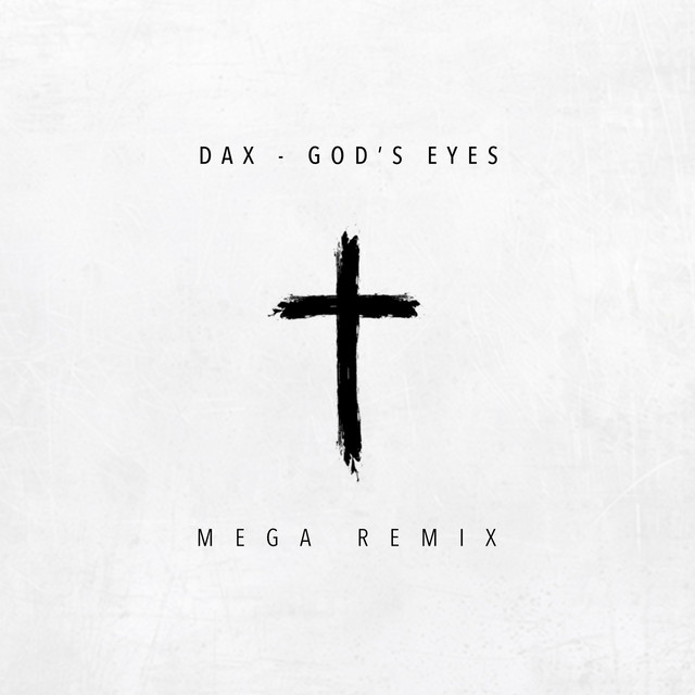 Dax presents “God’s Eyes (Mega Remix)”: watch&nbsp;video