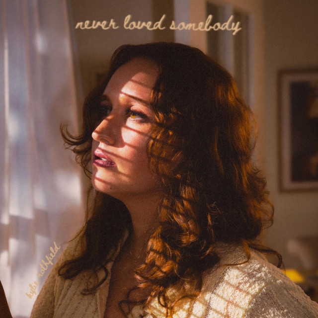 Hear Kylie Rothfield’s latest song, “Never Loved Somebody”