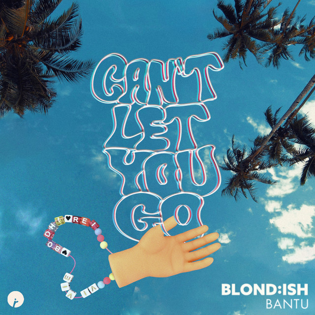 Dance along to “Can’t Let You Go” by BLOND:ISH and&nbsp;Bantu
