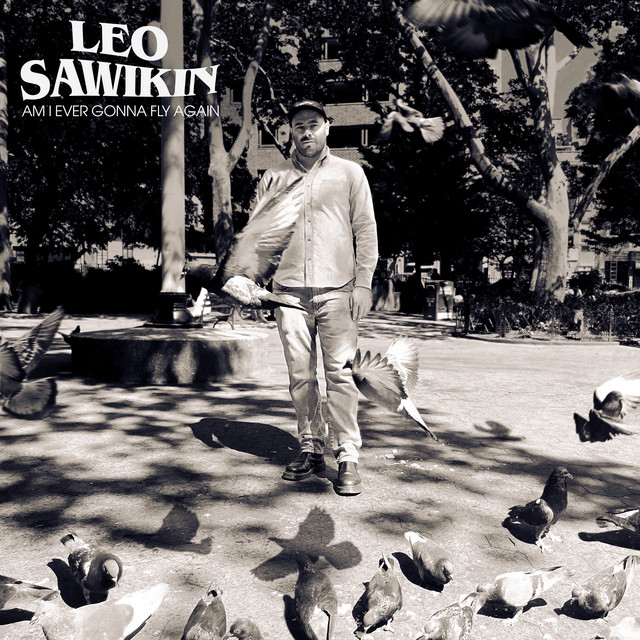 Listen: Leo Sawikin – “Am I Ever Going To Fly&nbsp;Again”