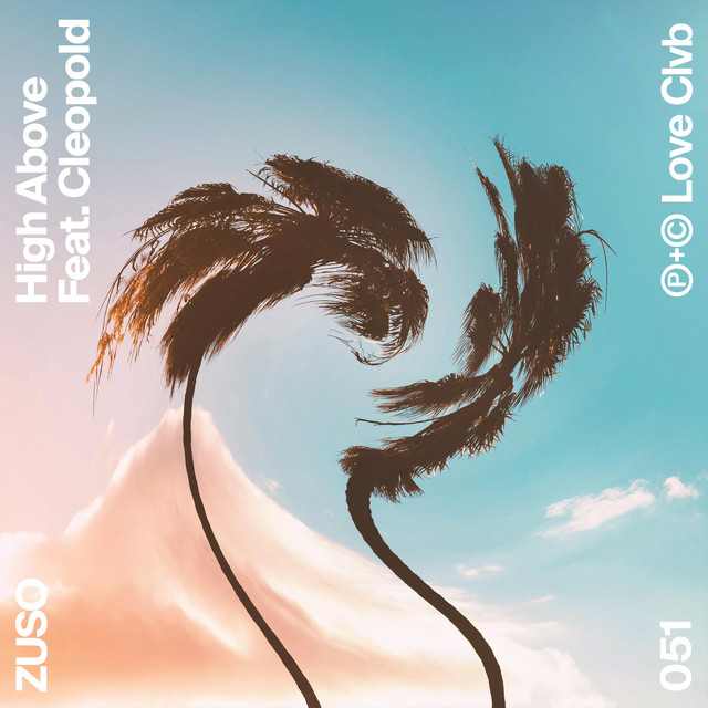 ZUSO releases new track “High Above” feat. Cleopold