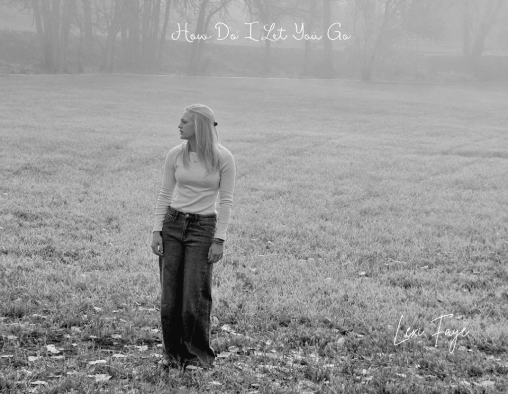 Hear Lexi Faye’s bittersweet song, “How Do I Let You&nbsp;Go”