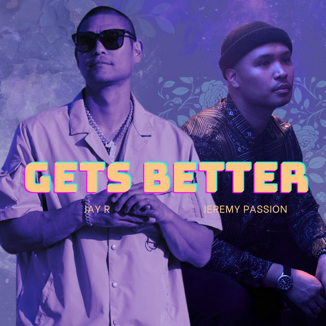 Hear Jay R and Jeremy Passion’s new collab, “Gets&nbsp;Better”