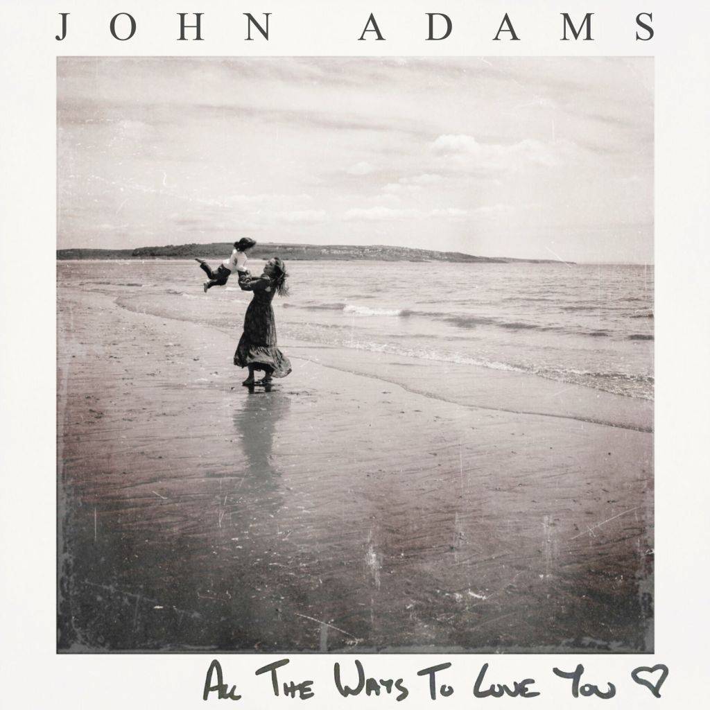 Hear John Adams’ new song, “All the Ways to Love&nbsp;You”