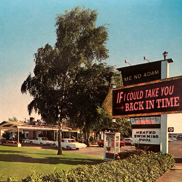 Listen to “If I Could Take You Back In Time” by Me Nd&nbsp;Adam