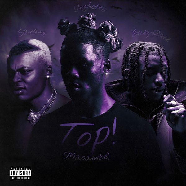 BabyDaiz joins Unghetto and Savani for “Top! (Masambe)”: see music&nbsp;video