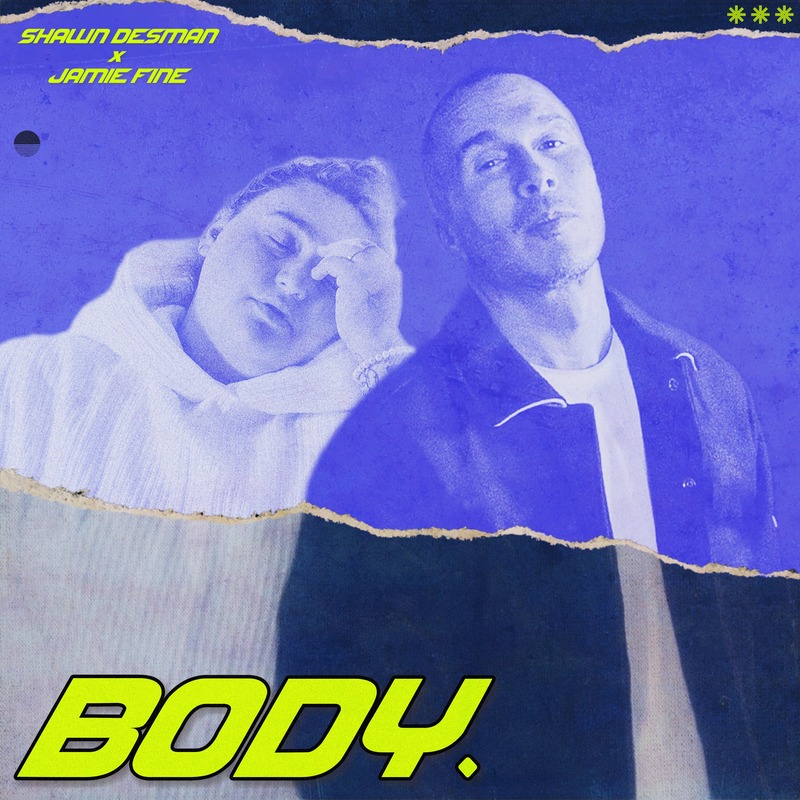 Shawn Desman & Jamie Fine present “Body”: listen and dance&nbsp;along