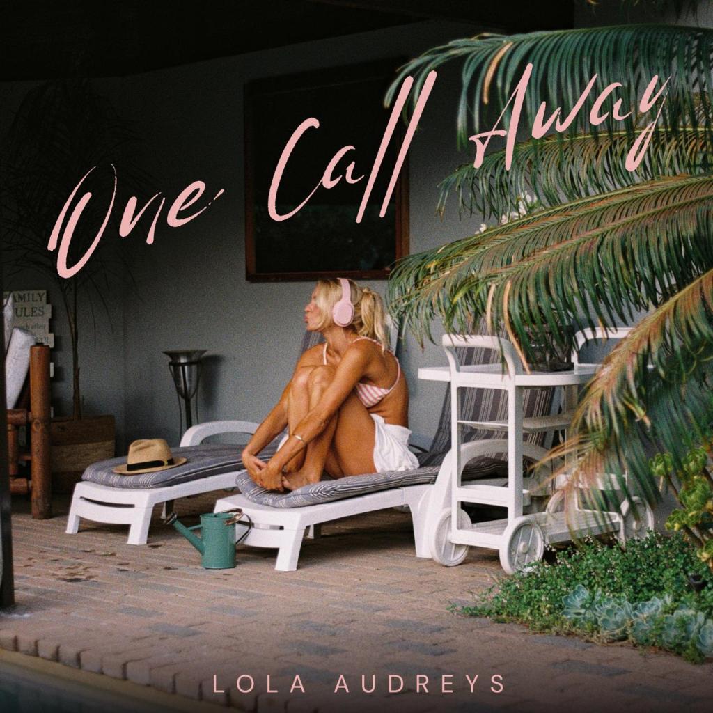 Lola Audreys Is Only “One Call Away”: Listen to her Latest&nbsp;Song